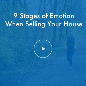 9 Stages of Emotion When Selling a House