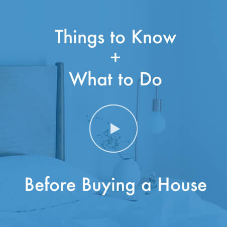 Things To Know, And What To Do, Before Buying A House